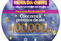  Consumidores vão ganhar entre R$ 100 mil e R$ 10 mil do Nota da Gente